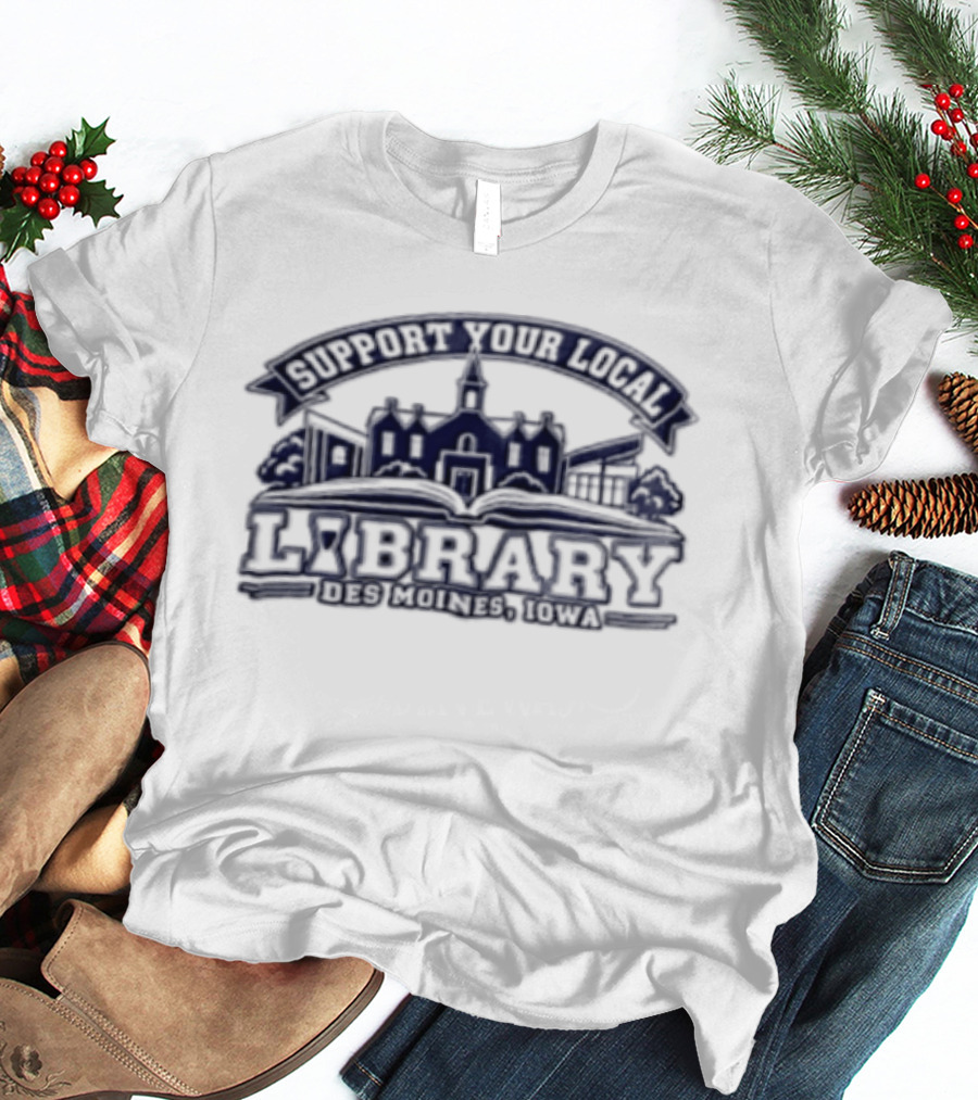 Support Your Local Library The Library Cafe T-Shirt
