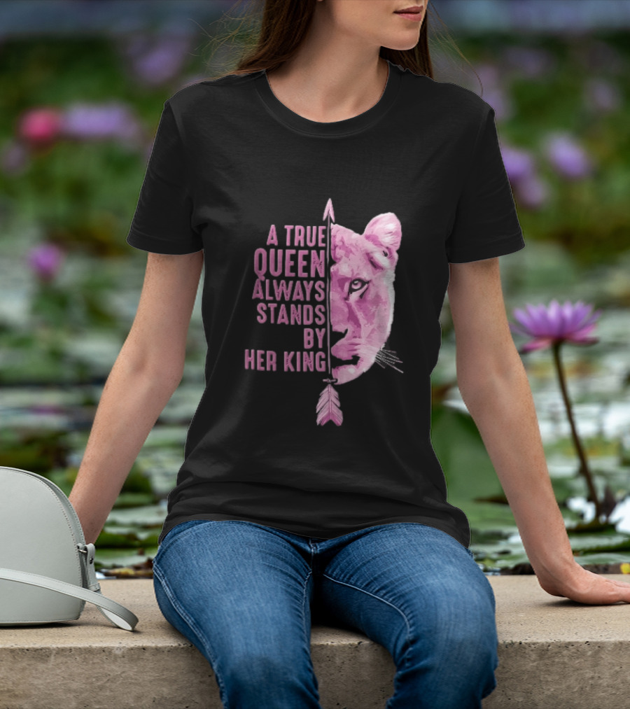 A True Queen Always Stands By Her King Pink Half Lioness Face Vertical Arrow T-Shirt