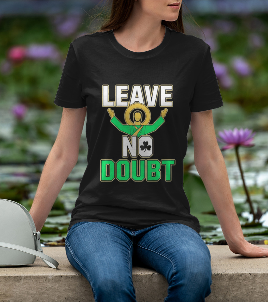 Notre Dame Leave No Doubt Irish Shamrock T-Shirt