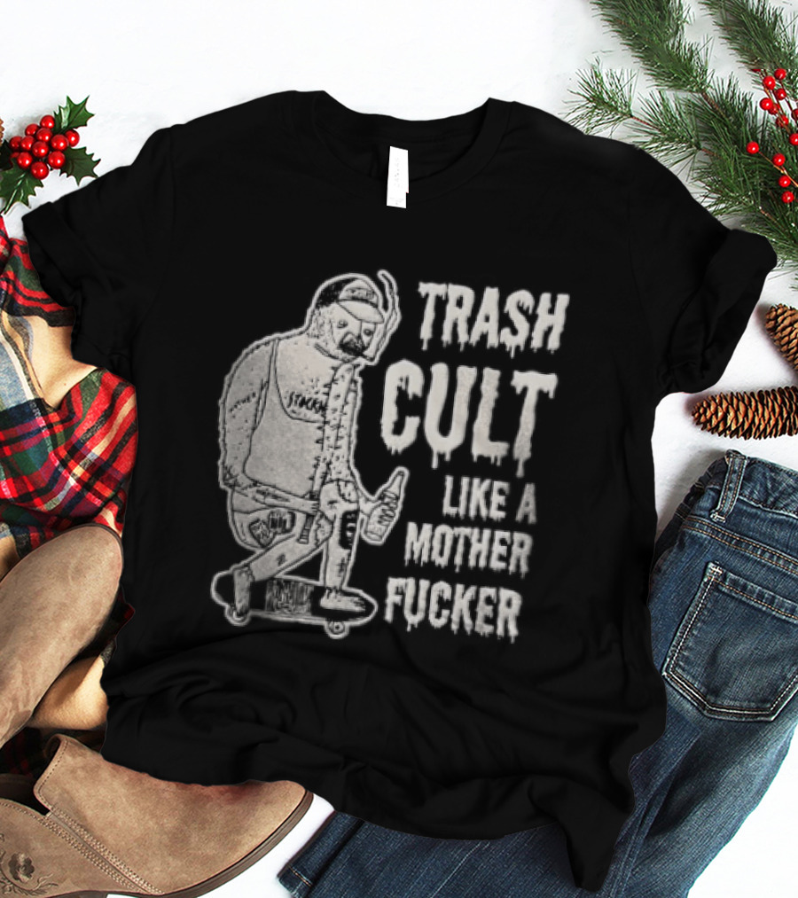 Trash Cult Like A Mother Fucker Skater With Spiked Bat T-Shirt