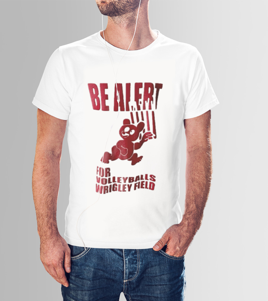 Chicago Cubs Be Alert For Volleyballs Wrigley Field Red Bear Cartoon T-Shirt