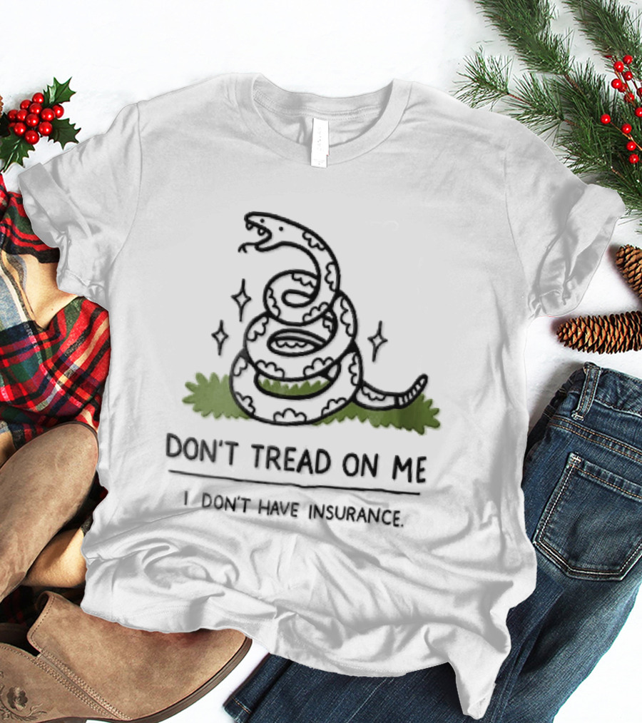 Dont Tread On Me I Dont Have Insurance Coiled Rattlesnake Grass Cartoon T-Shirt