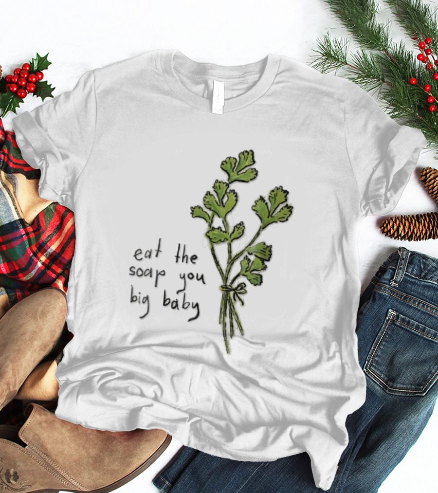 Eat The Soap You Big Baby Hand Drawn Green Cilantro Bunch Sketch T-Shirt