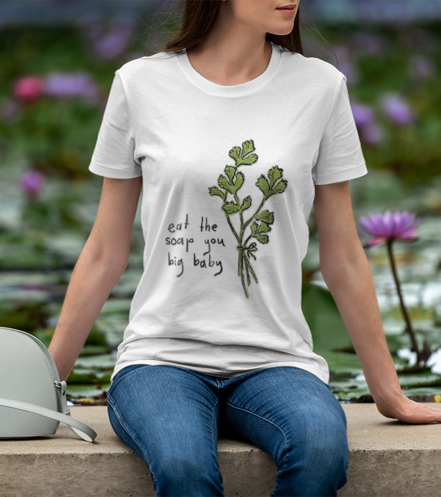 Eat The Soap You Big Baby Hand Drawn Green Cilantro Bunch Sketch T-Shirt