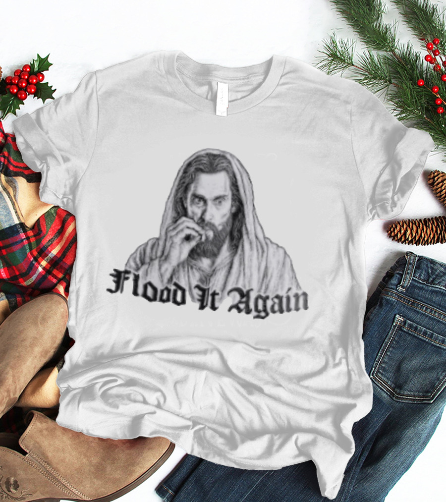Flood It Again Jesus Sketch T-Shirt