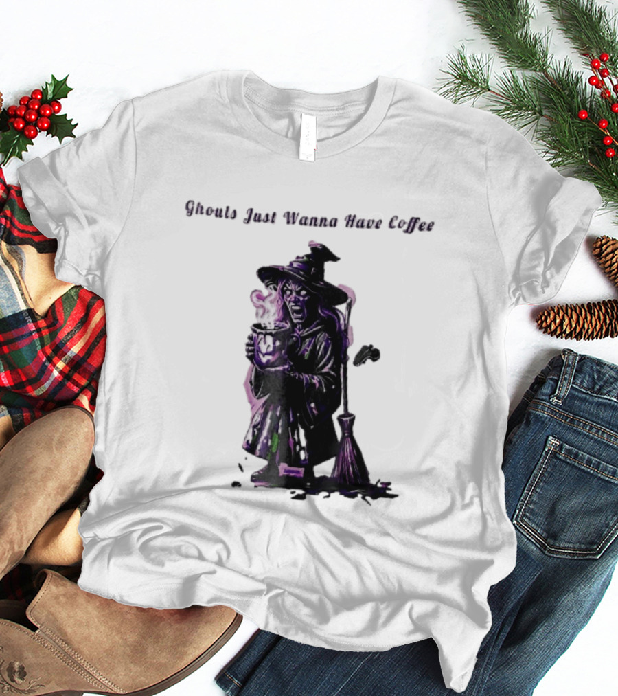 Ghouls Just Wanna Have Coffee Witch Holding Steaming Broomstick T-Shirt