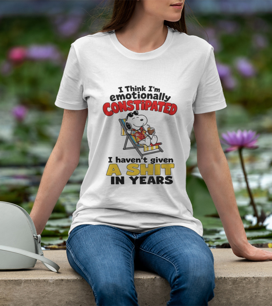 Snoopy Cartoon I Think I'm Emotionally Constipated Haven't Given A Shit In Years T-Shirt