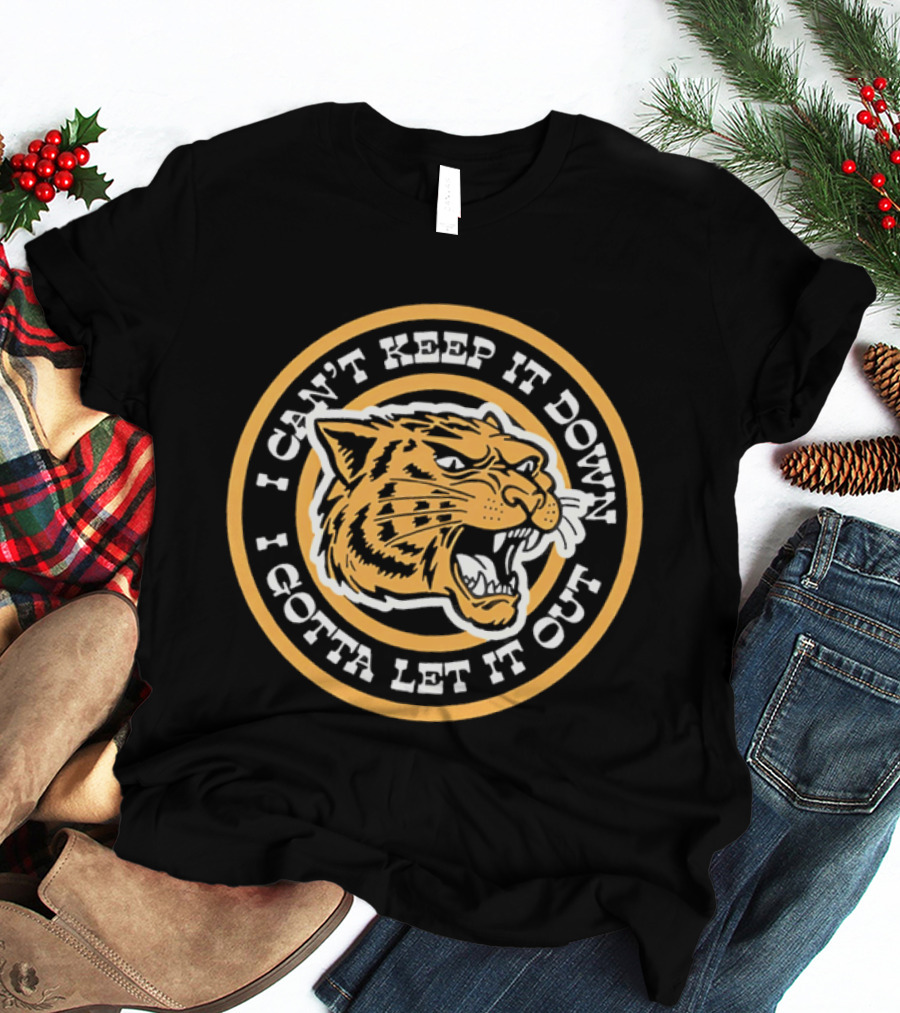 I Can't Keep It Down I Gotta Let It Out Tiger Face Roar T-Shirt