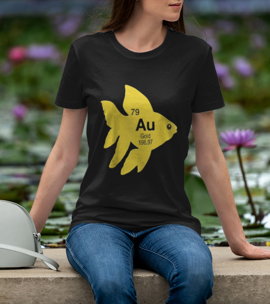 Periodic Table 79 Au Gold Fish Element 196.97 T-Shirt