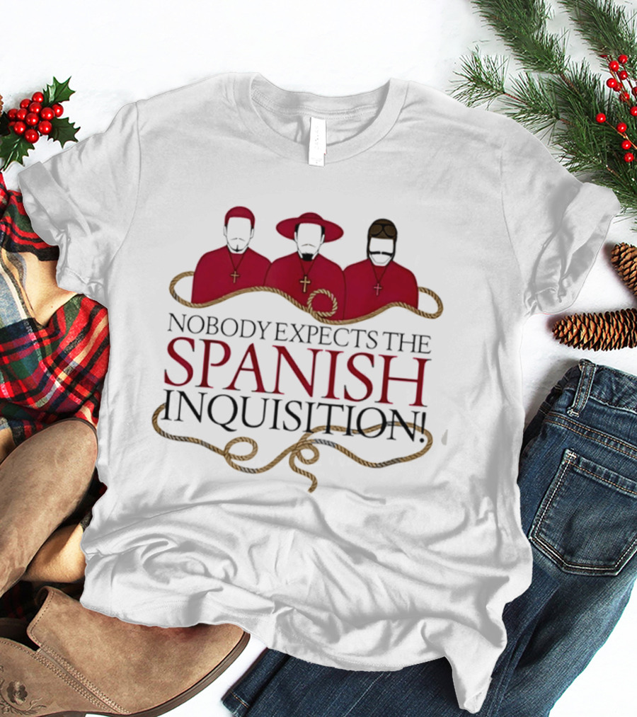 Nobody Expects The Spanish Inquisition Red Robes And Ropes T-Shirt