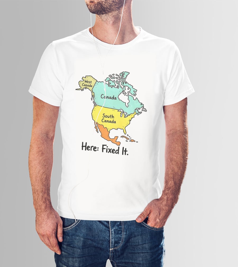 South Canada North America Map Here Fixed It Canada T-Shirt