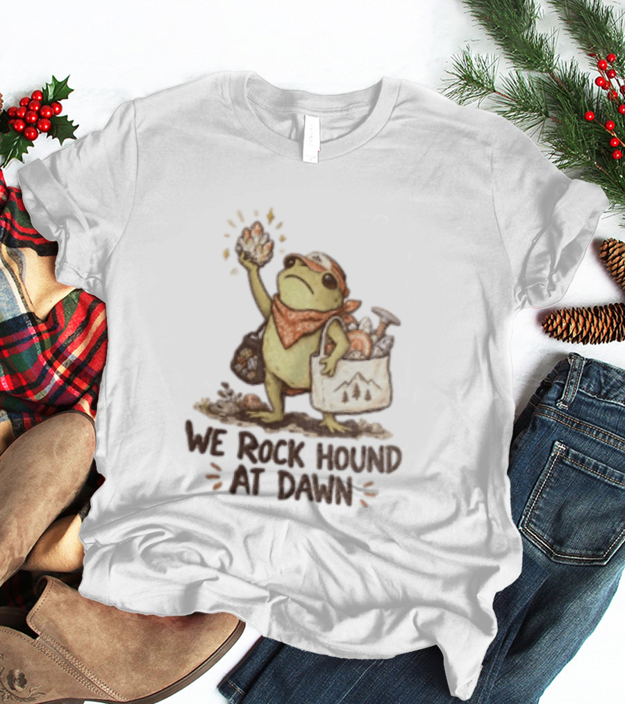 We Rock Hound At Dawn Frog With Crystal Collection Adventure T-Shirt