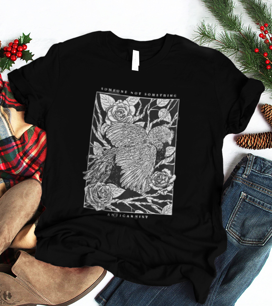 Anticarnist Someone Not Something Chicken Hen Roses Thorny Vines T-Shirt