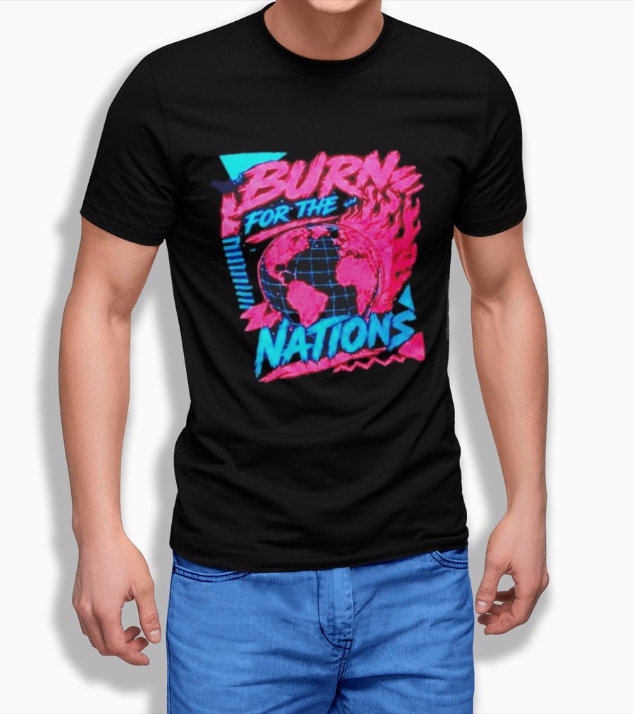 Burn For The Nations Earth Global Flame World Map T-Shirt
