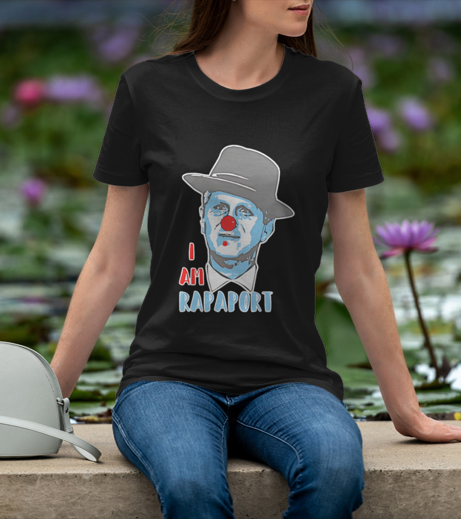 I Am Rapaport Clown Michael Rapaport Hat Red Nose T-Shirt