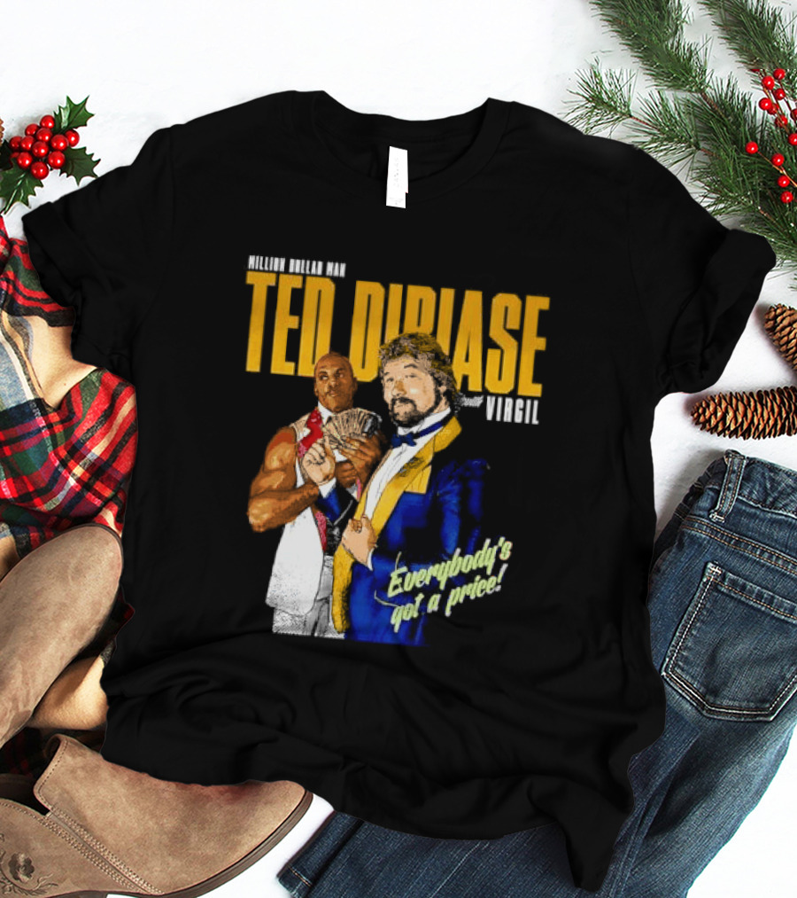 Million Dollar Man Ted DiBiase And Virgil Everybody's Got A Price T-Shirt