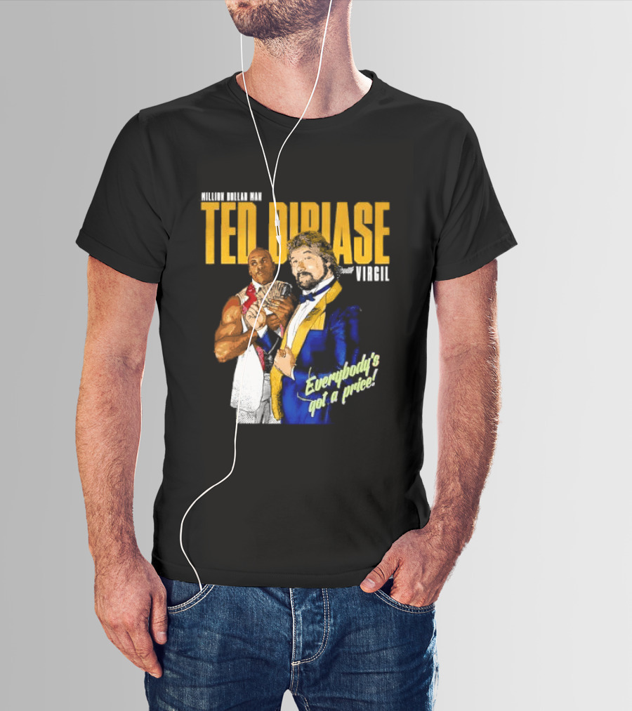 Million Dollar Man Ted DiBiase And Virgil Everybody's Got A Price T-Shirt