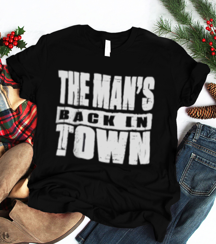 The Man's Back In Town WWE Wrestler Return T-Shirt