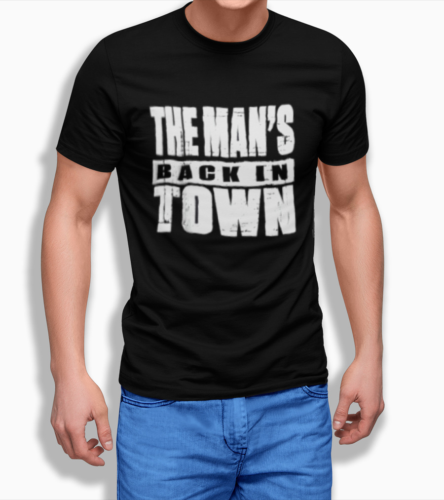 The Man's Back In Town WWE Wrestler Return T-Shirt