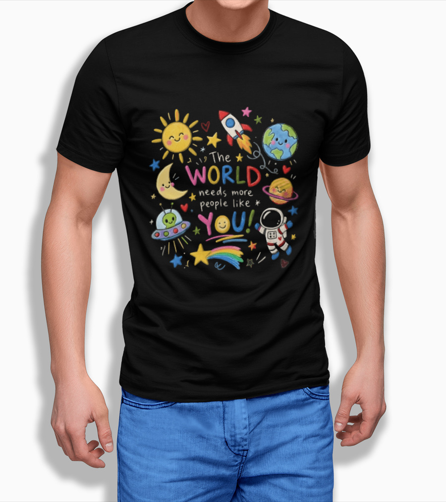 The World Needs More People Like You Colorful Space Planets Astronaut Rocket T-Shirt