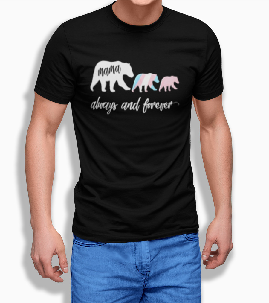 Mama Bear Family With Transgender Pride Always And Forever Equality T-Shirt