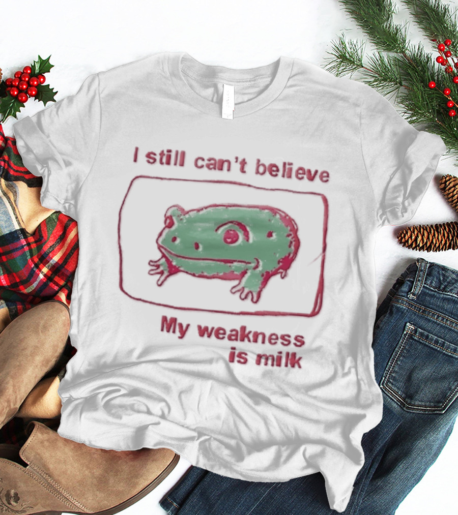 I Still Cant Believe My Weakness Is Milk Green Frog Pink Box T-Shirt