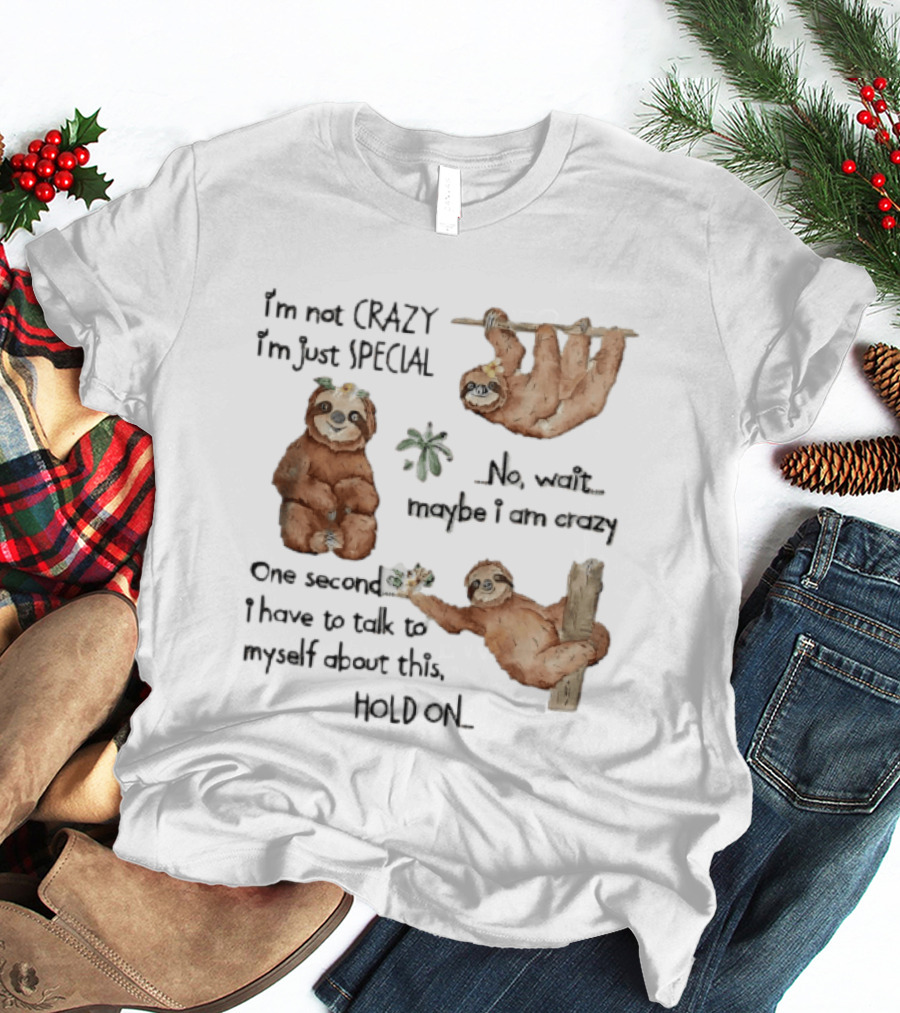 I'm Not Crazy I'm Just Special Three Watercolor Sloths Tropical Flowers T-Shirt