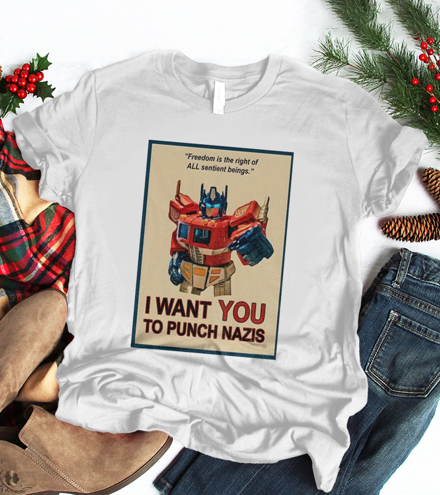 Make Prime Freedom Is The Right Of All Sentient Beings I Want You To Punch Nazis T-Shirt