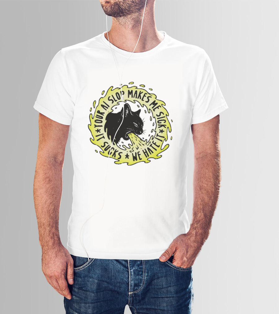 Your AI Slop Makes Me Sick It Sucks We Hate It Cat Vomiting T-Shirt