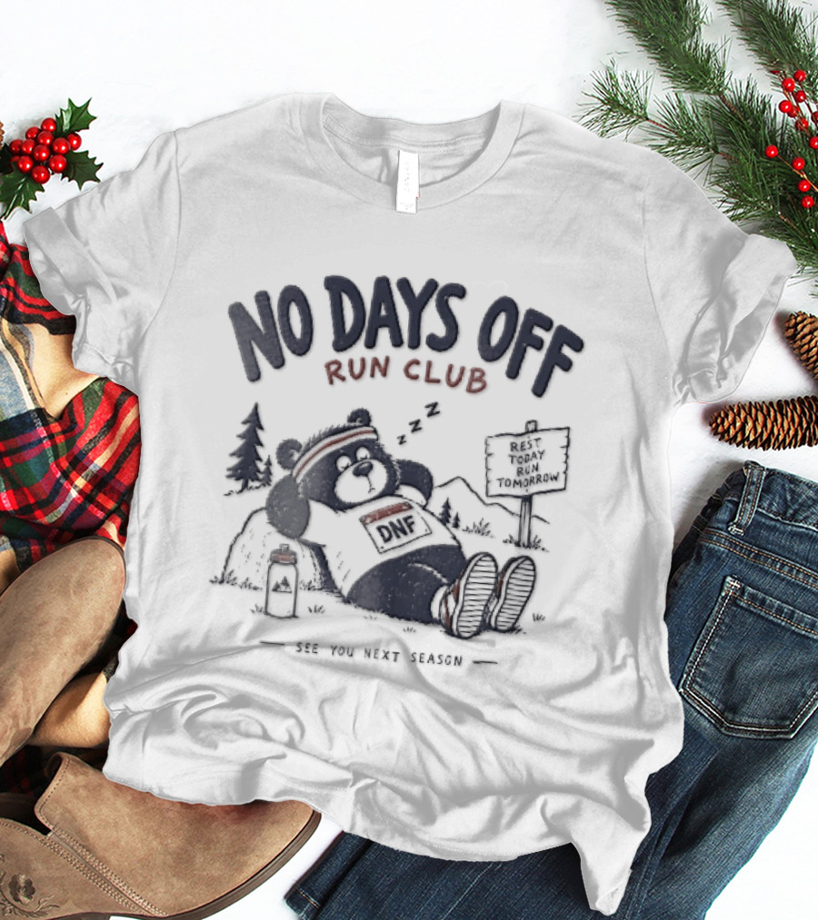 No Days Off Run Club Cartoon Sleeping Bear See You Next Season T-Shirt
