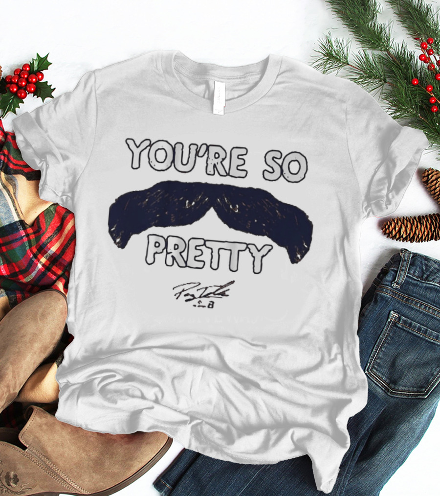 You're So Pretty Mustache Payton Tolle T-Shirt