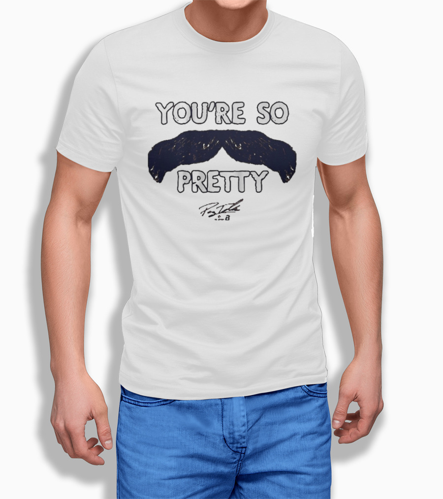 You're So Pretty Mustache Payton Tolle T-Shirt