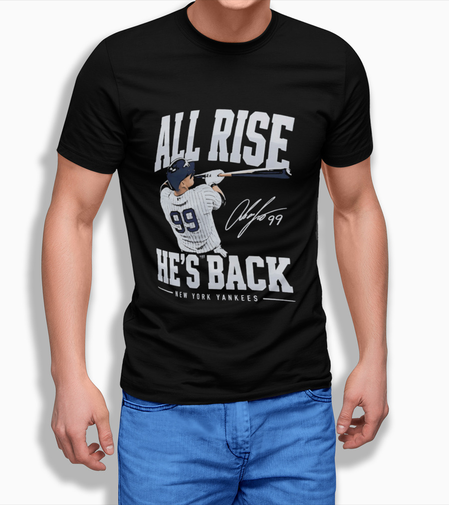 All Rise He's Back New York Yankees 99 T-Shirt
