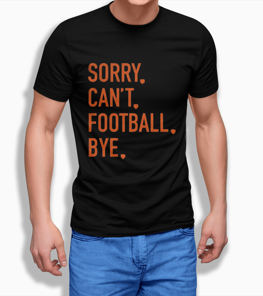 Sorry Can't Football Bye Chicago Bears Fan T-Shirt