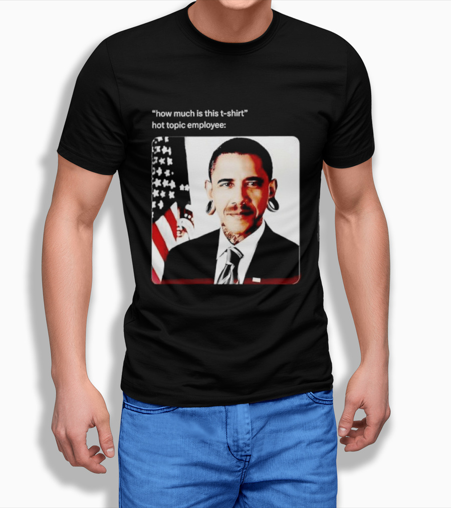 Obama Pierced Earlobe Tattooed Neck How Much Is This Hot Topic Employee T-Shirt