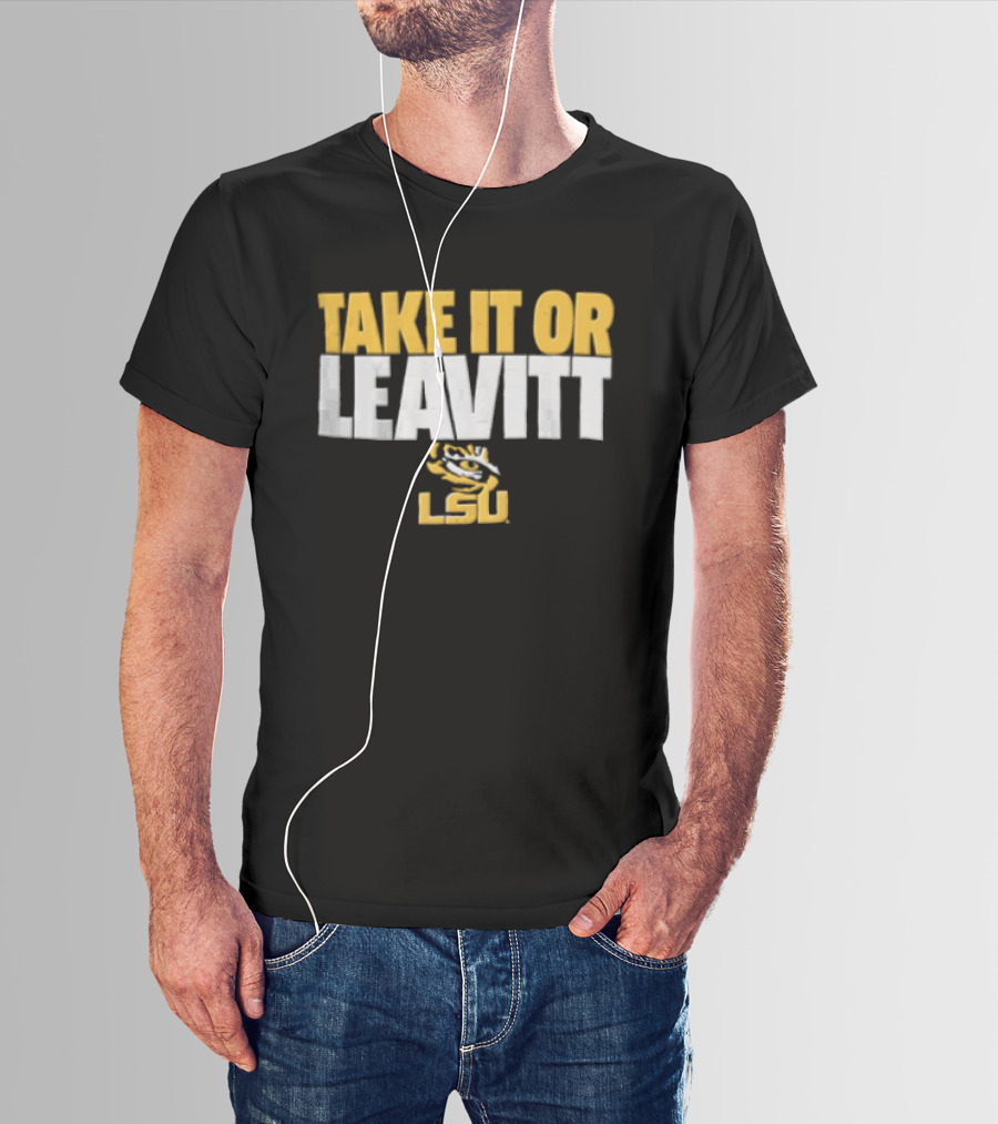 Take It Or Leavitt LSU Tiger T-Shirt