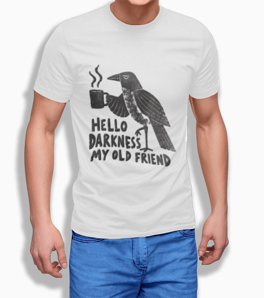 Hello Darkness My Old Friend Coffee Crow T-Shirt