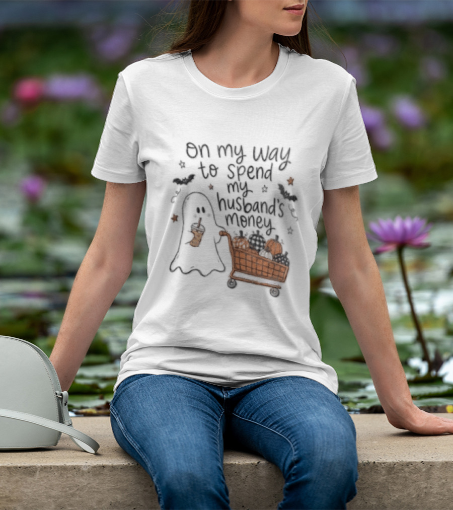 On My Way To Spend My Husband's Money Ghost Shopping Cart Halloween Humor T-Shirt