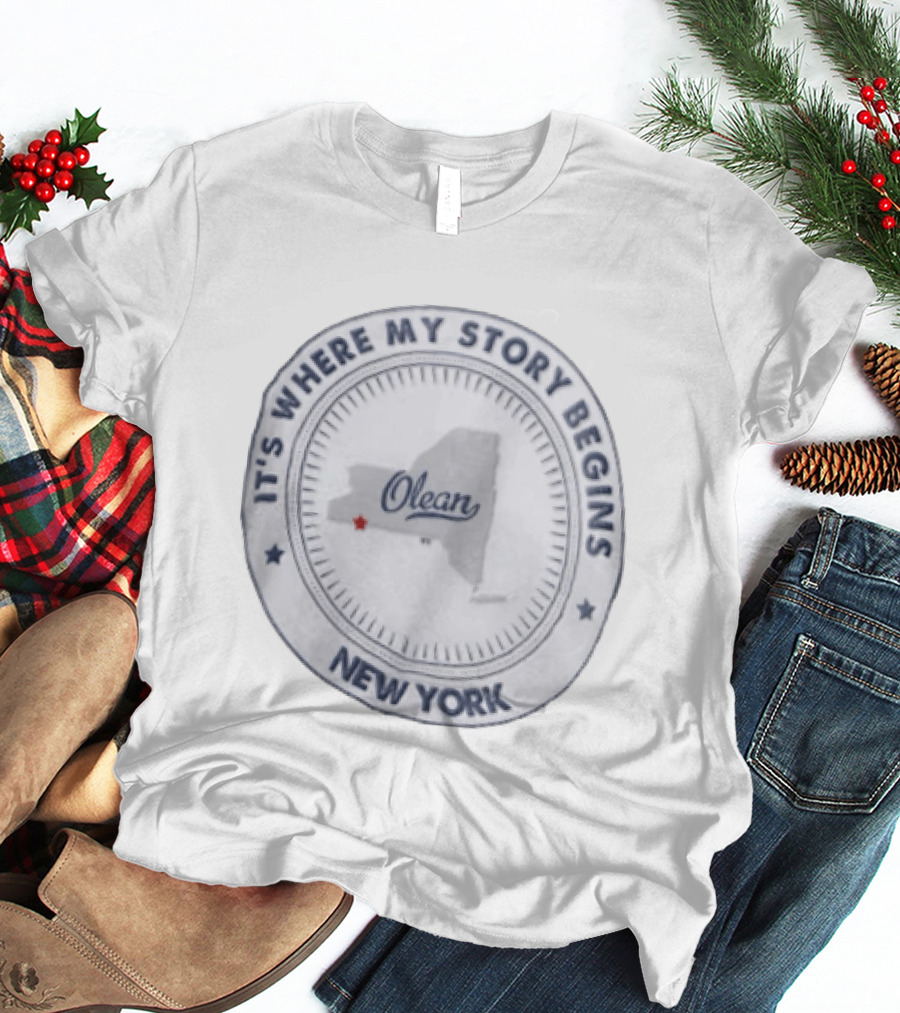 It's Where My Story Begins Olean New York State Map T-Shirt