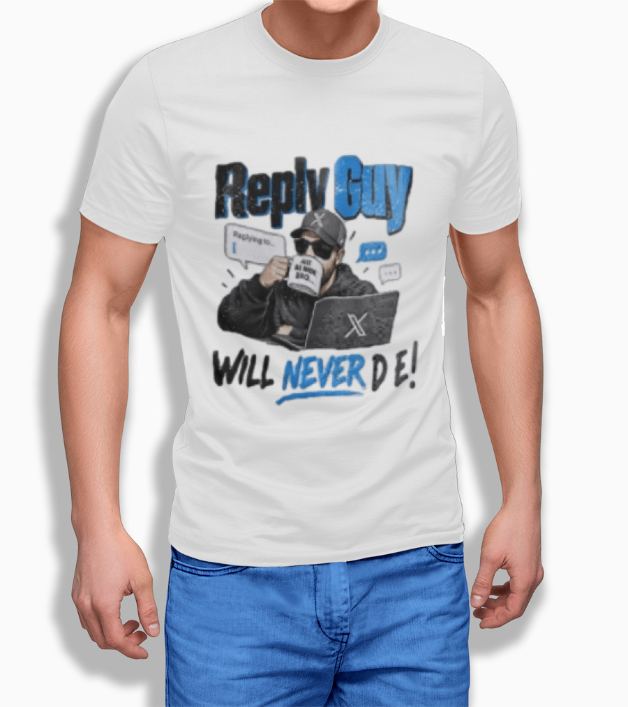 Reply Guy X Meme Humor Will Never Die Internet Culture T-Shirt