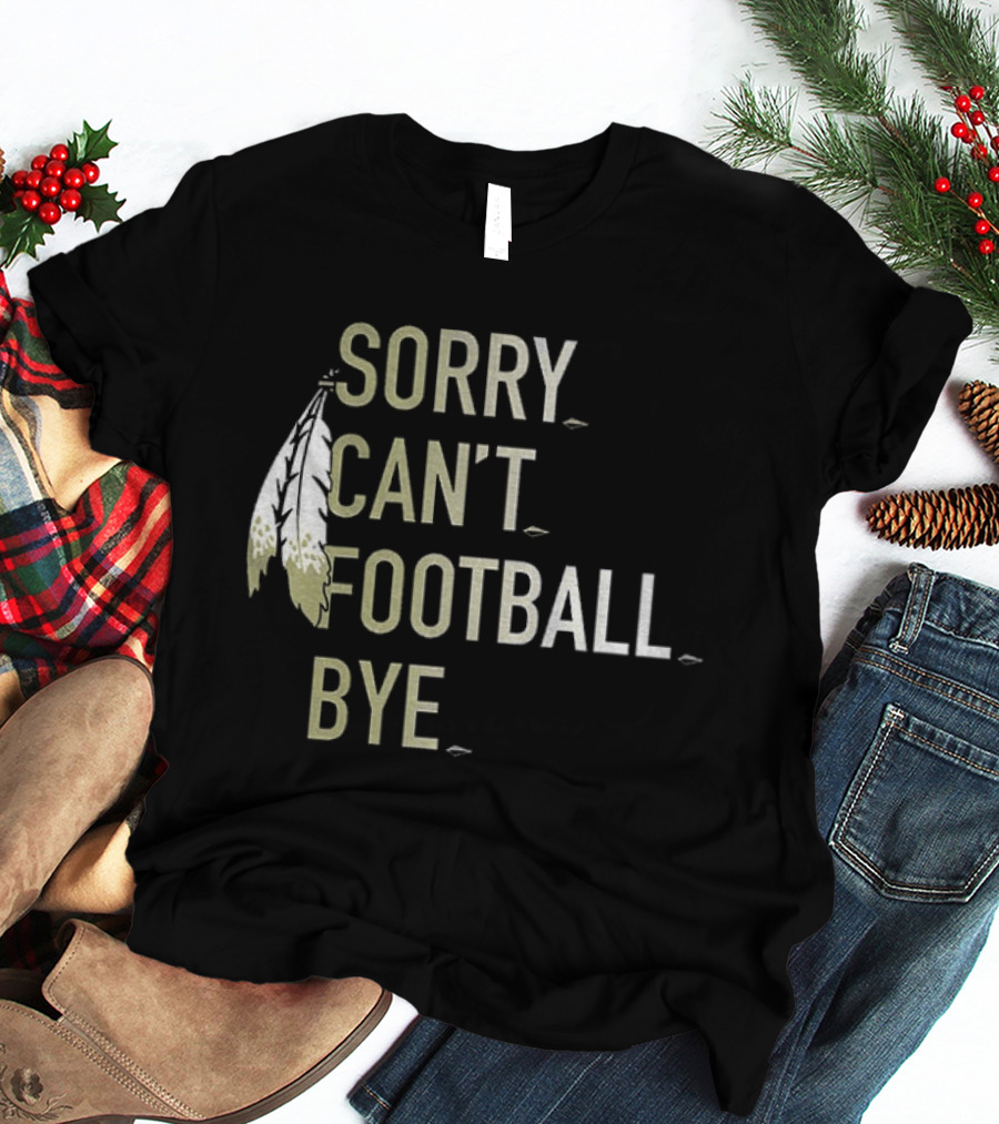 Washington Commanders Football Sorry Can’t Football Bye T-Shirt