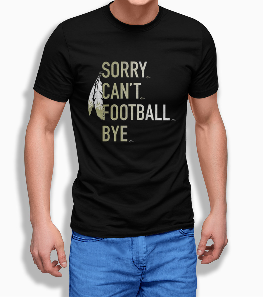 Washington Commanders Football Sorry Can’t Football Bye T-Shirt