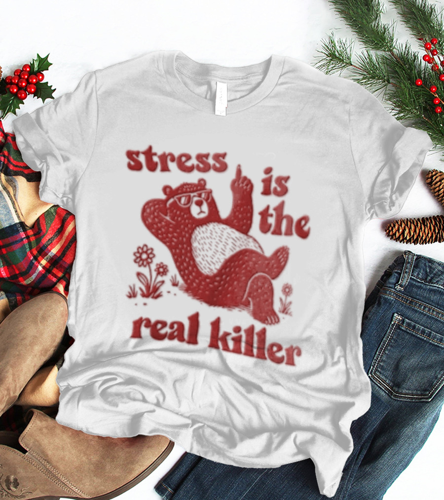 Stress Is The Real Killer Bear With Flowers And Relaxing Pose T-Shirt