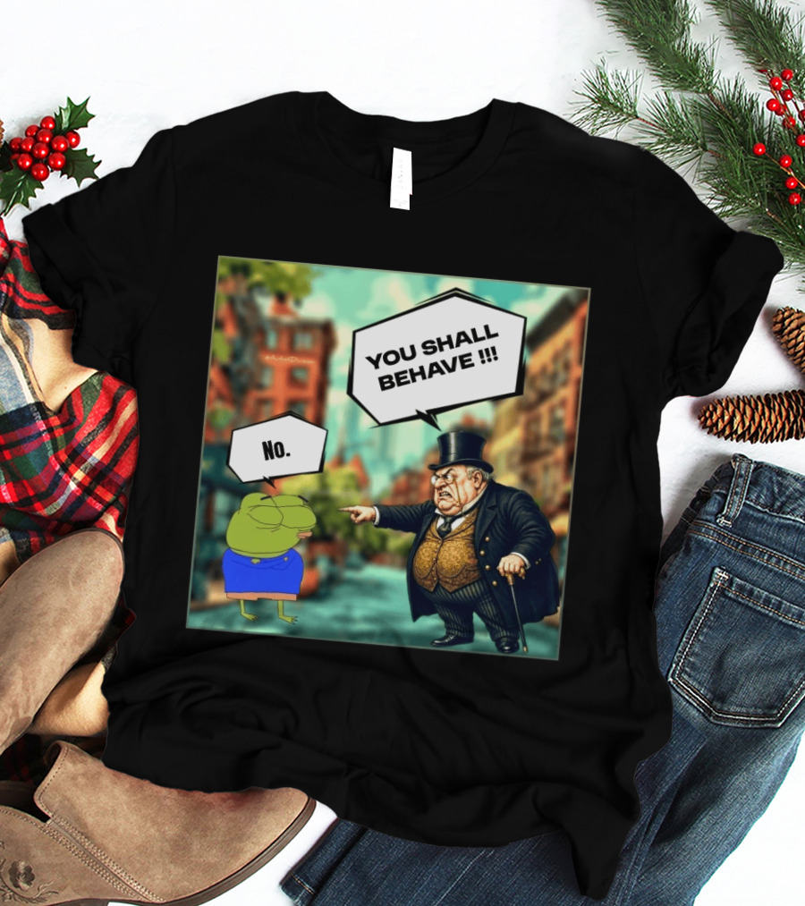 Anons Never Comply No You Shall Behave T-Shirt