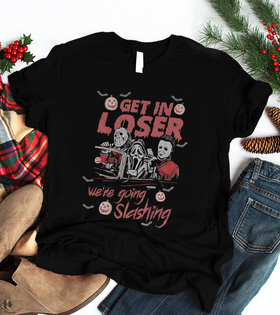 Horror Villains Jason Ghostface Michael Get In Loser We're Going Slashing Halloween 2026 T-Shirt