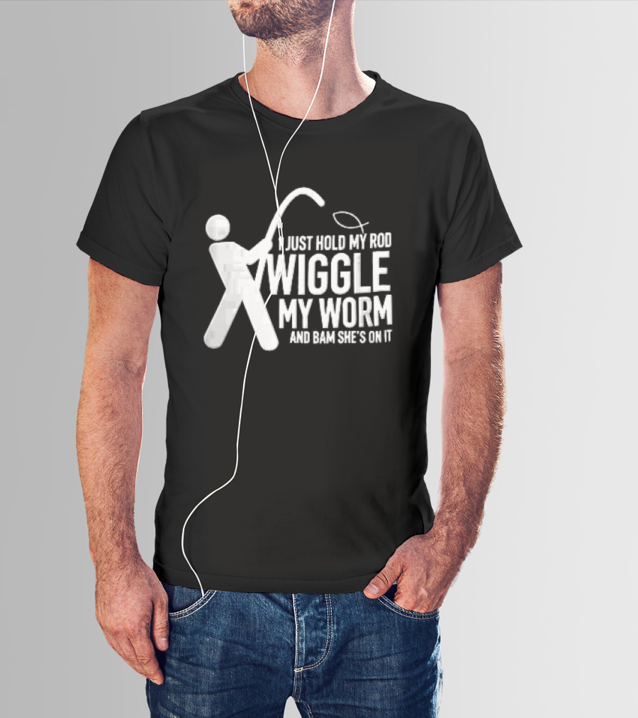 I Just Hold My Rod Wiggle My Worm Stick Figure Fisherman Line T-Shirt