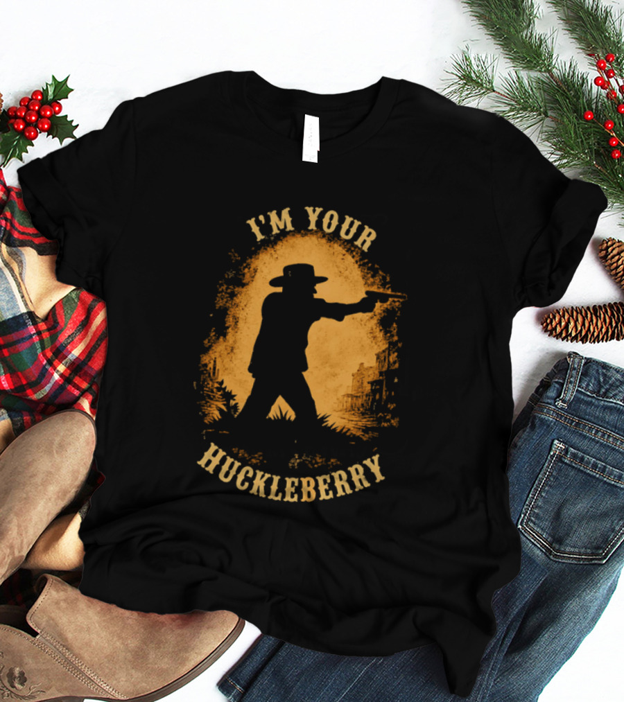 I'm Your Huckleberry Twin Falls Hero Jordan Salinas Wild West Cowboy T-Shirt