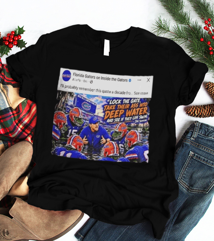Florida Gators Lock The Gate Deep Water Quote Jon Sumrall T-Shirt