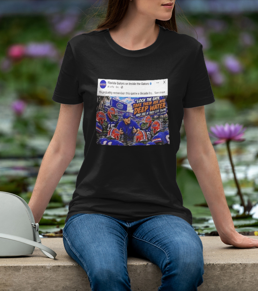 Florida Gators Lock The Gate Deep Water Quote Jon Sumrall T-Shirt