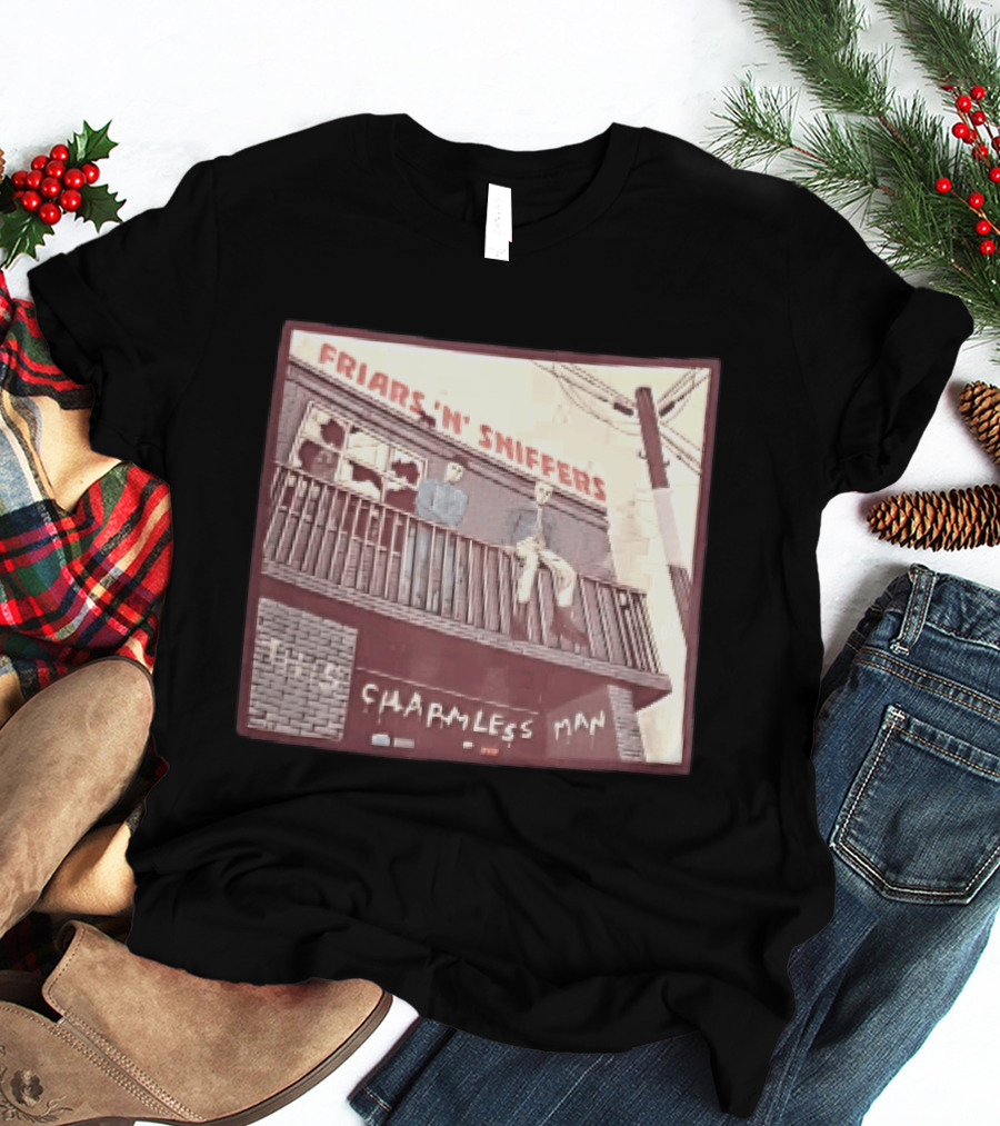 Friars N Sniffers Charmless Man Two Figures Balcony Broken Windows T-Shirt